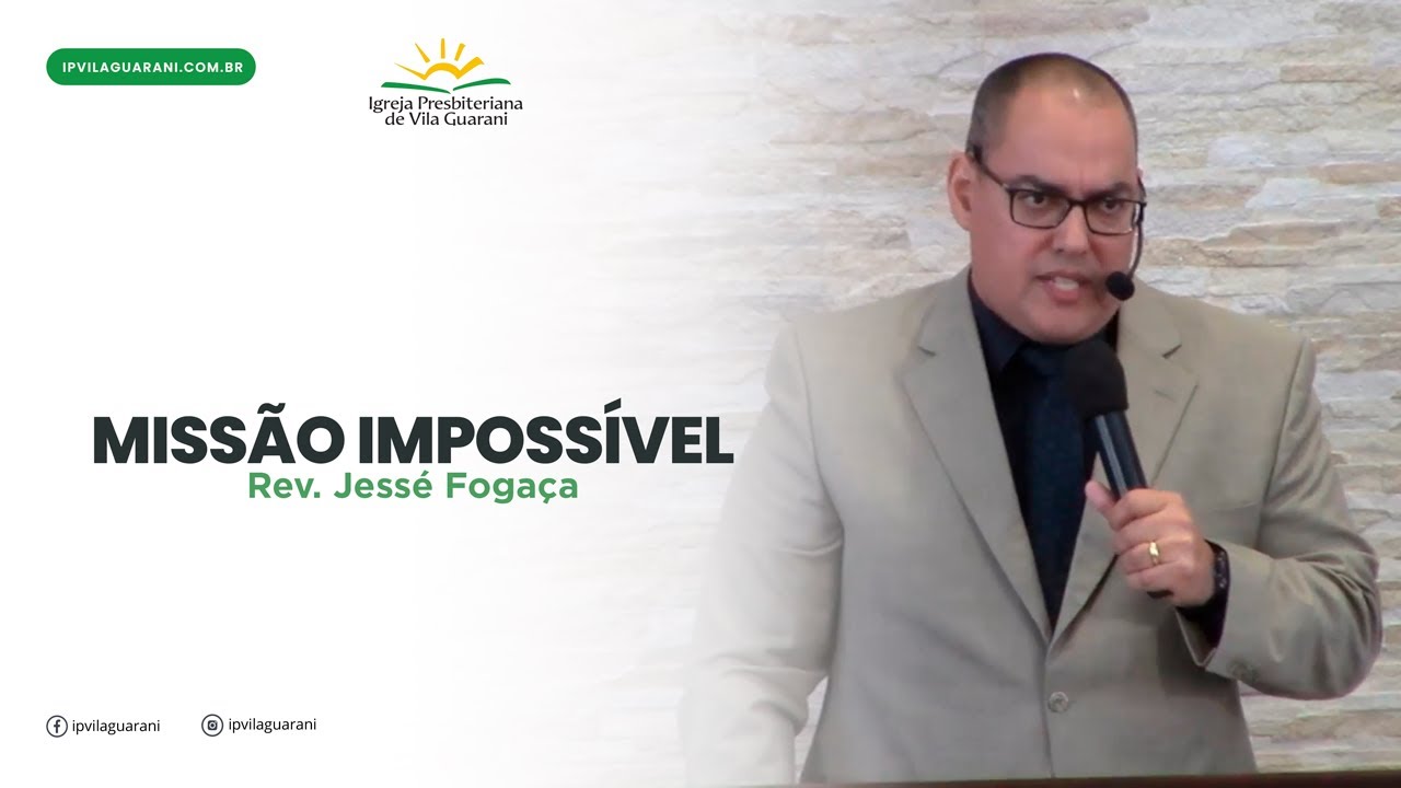Missão Impossível - Lucas 19:1 a 10 | Rev  Jessé Fogaça