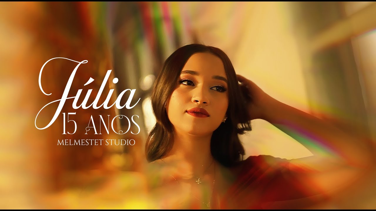 JÚLIA - VIDEO CLIPE 15 ANOS - MELMESTET STUDIO