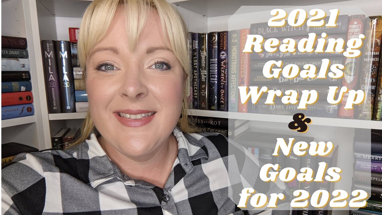 2021 Reading Goals Wrap Up & New Goals for 2022