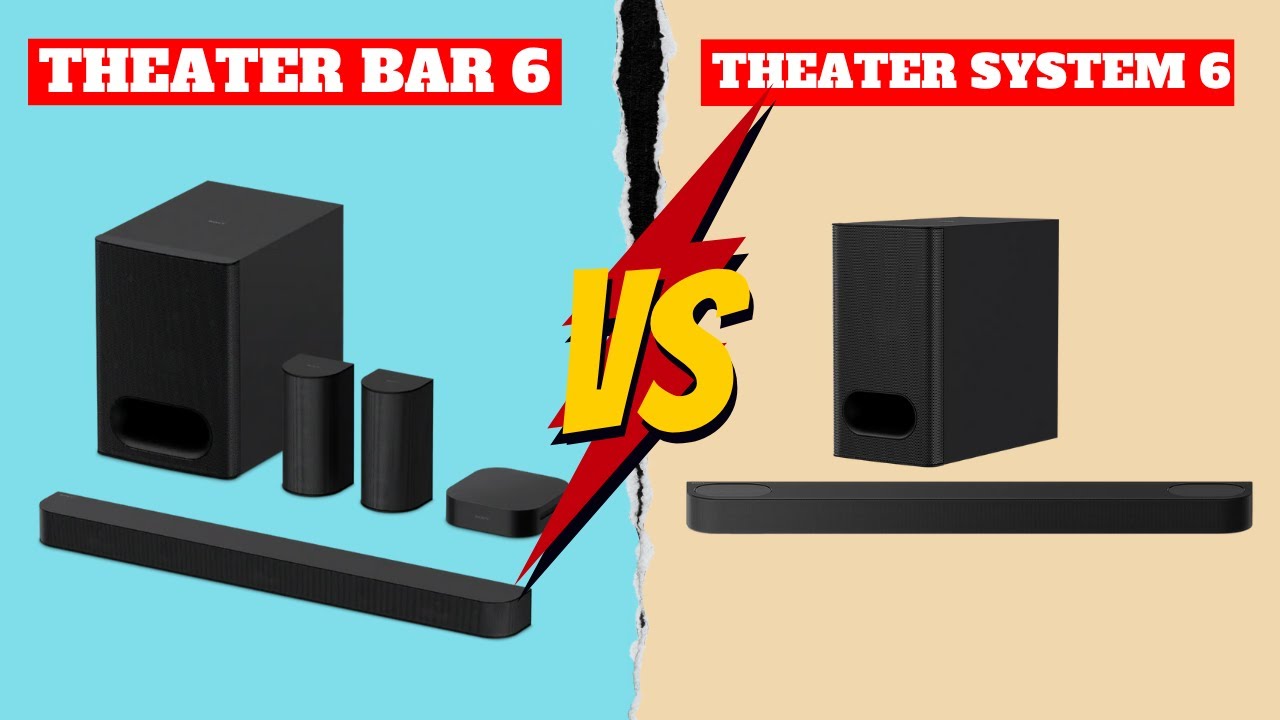 Sony BRAVIA Theater Bar 6 vs System 6 | Best Home Theater for You in 2025?