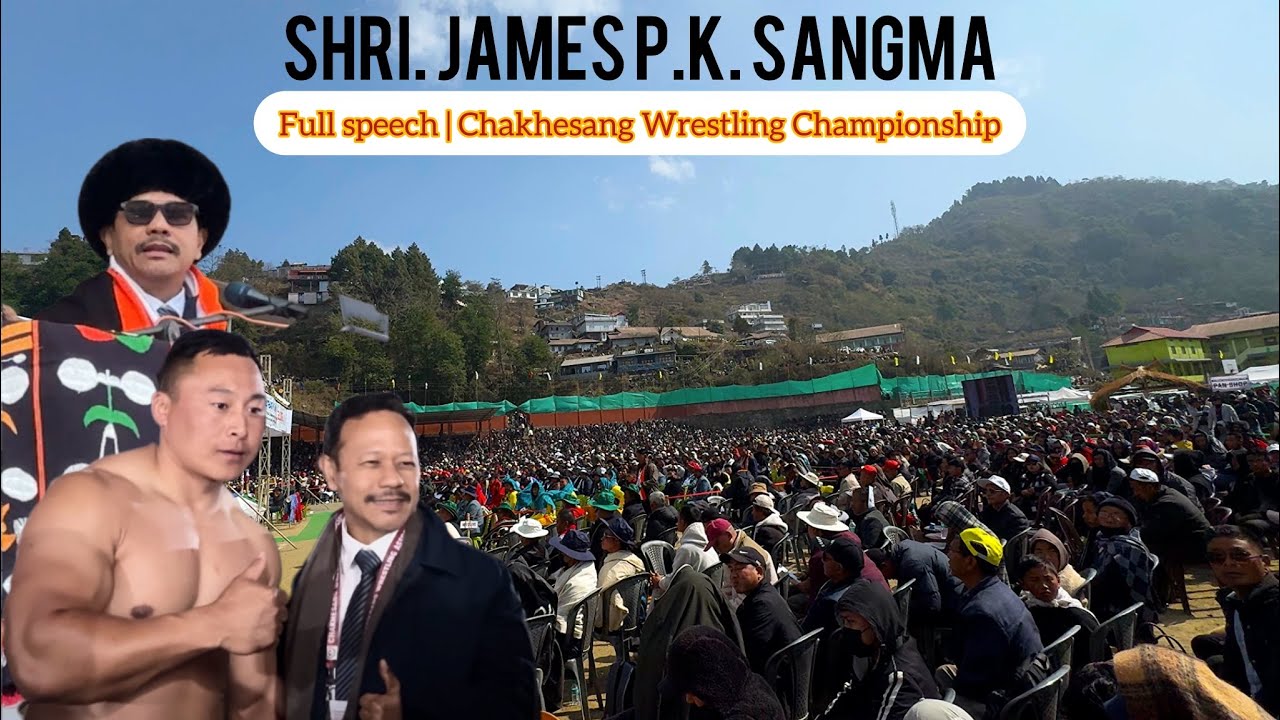 SHRI. JAMES P.K SANGMA | Full Speech | Chakhesang Wrestling | NAGALAND 