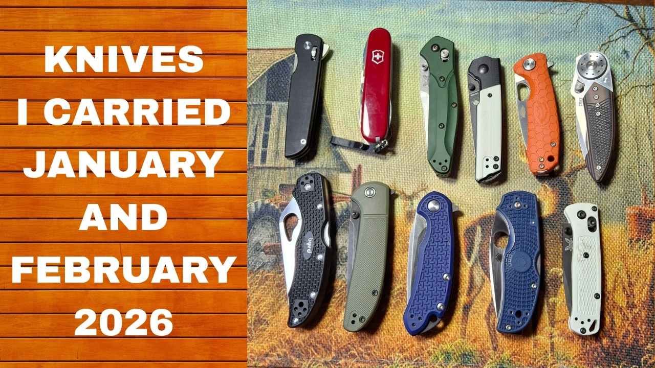 THE KNIVES I CARRIED IN JANUARY AND FEBRUARY 2026, EVERYDAY CARRY, EDC,