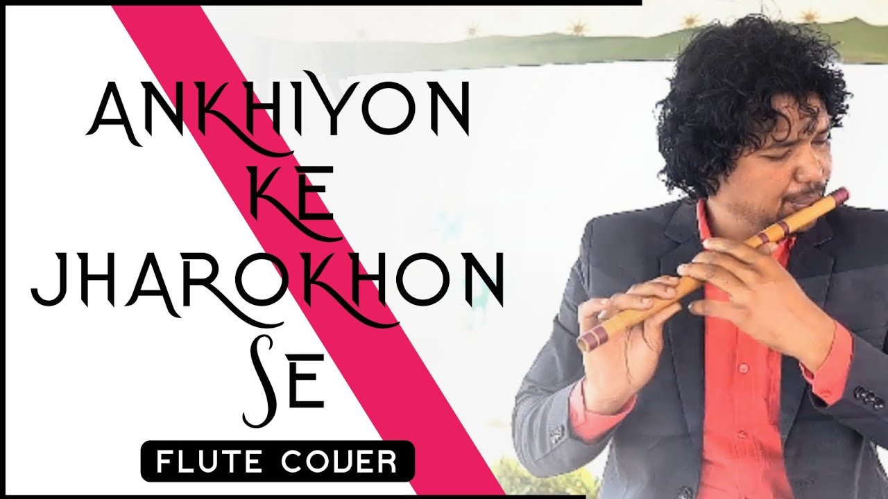 Ankhiyon Ke Jharokhon Se || Instrumental || Flute Cover || Rajesh Flute