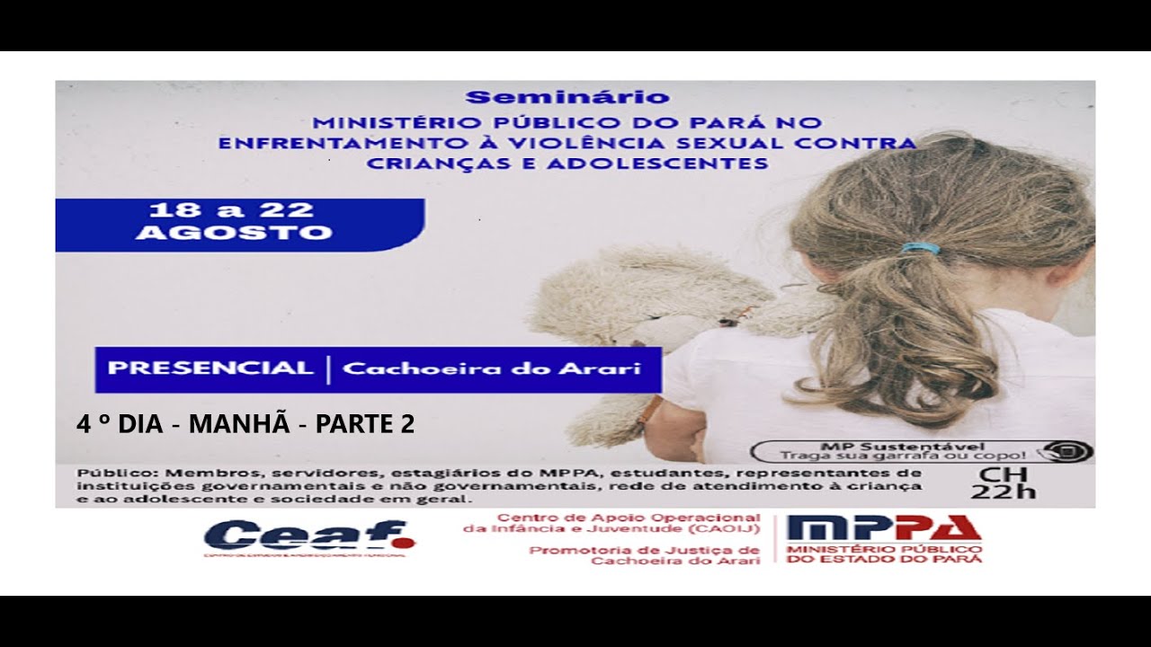 SEMINÁRIO MPPA NO ENFRENTAMENTO À VIOLÊNCIA SEXUAL CONTRA CRIANÇAS E ADOLESCENTES CACHOEIRA DO ARARI