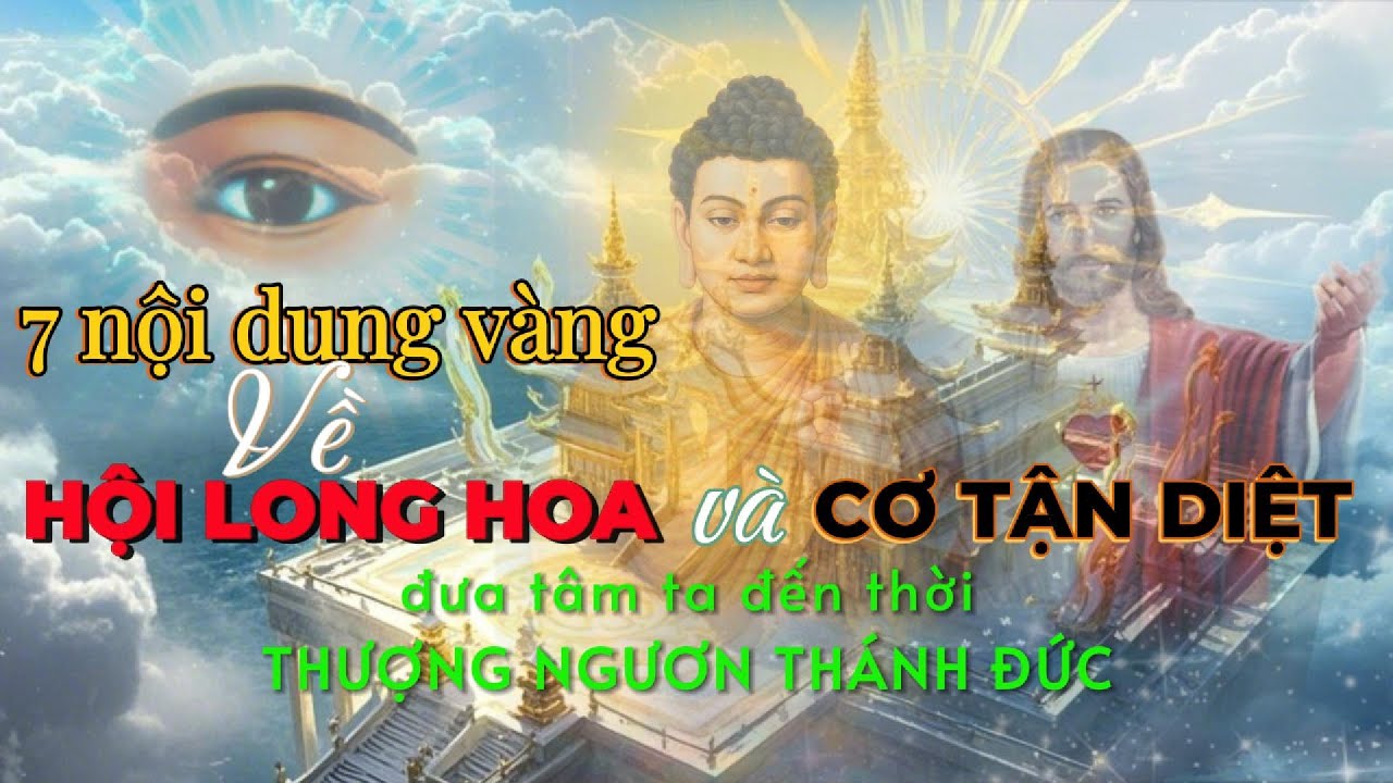Bảy Thiện Pháp - Giúp ta hiểu và hành đạo đúng chân lý của Hội Long Hoa và thoát cơ Tận Diệt