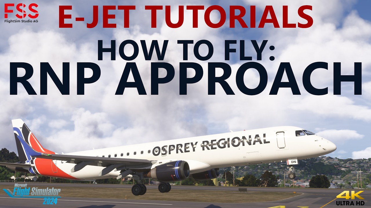 Flying Complex RNP Approaches | FSS E-Jets MSFS 2024 Tutorial