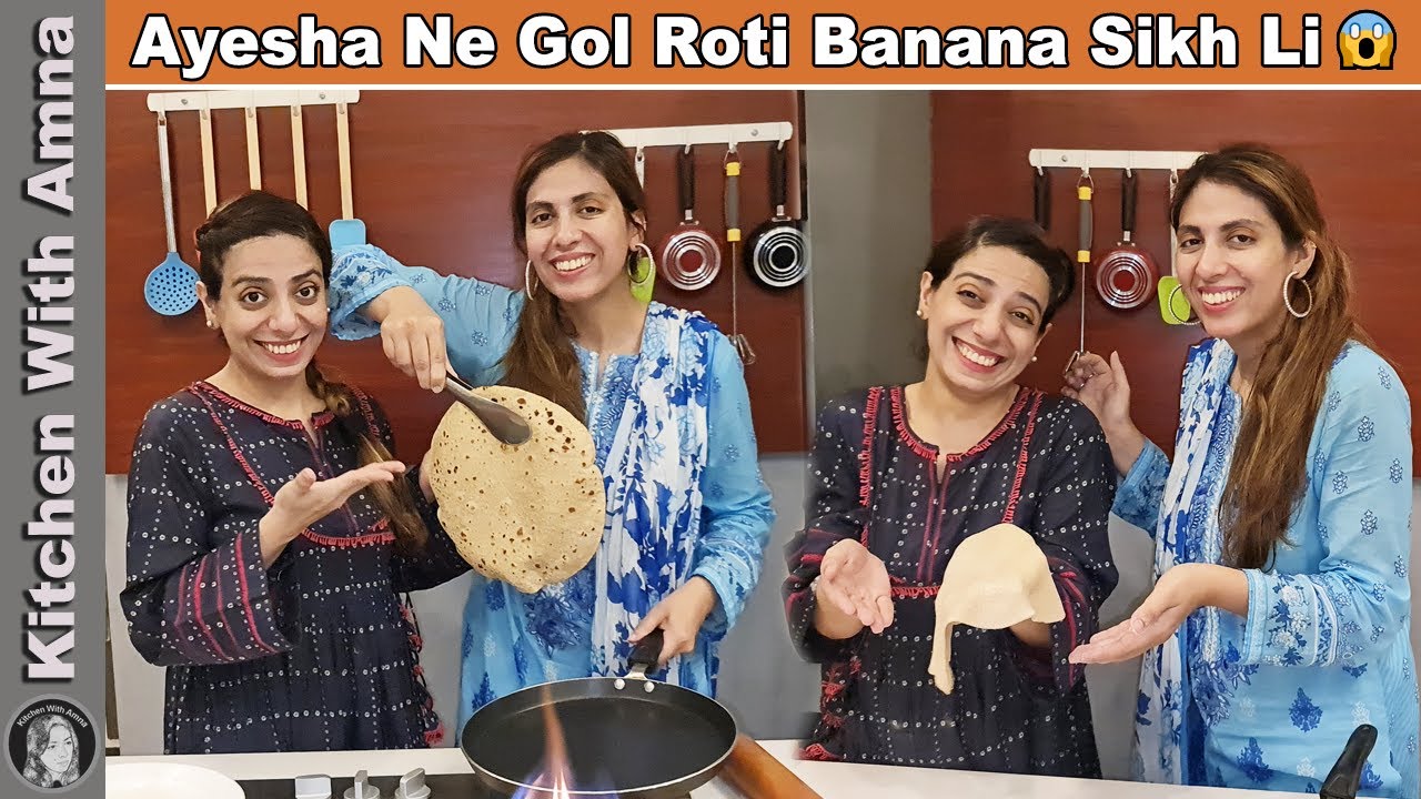 Amna Ne Ayesha Ko Gol Roti Banana Sikha Di | Kitchen With Amna