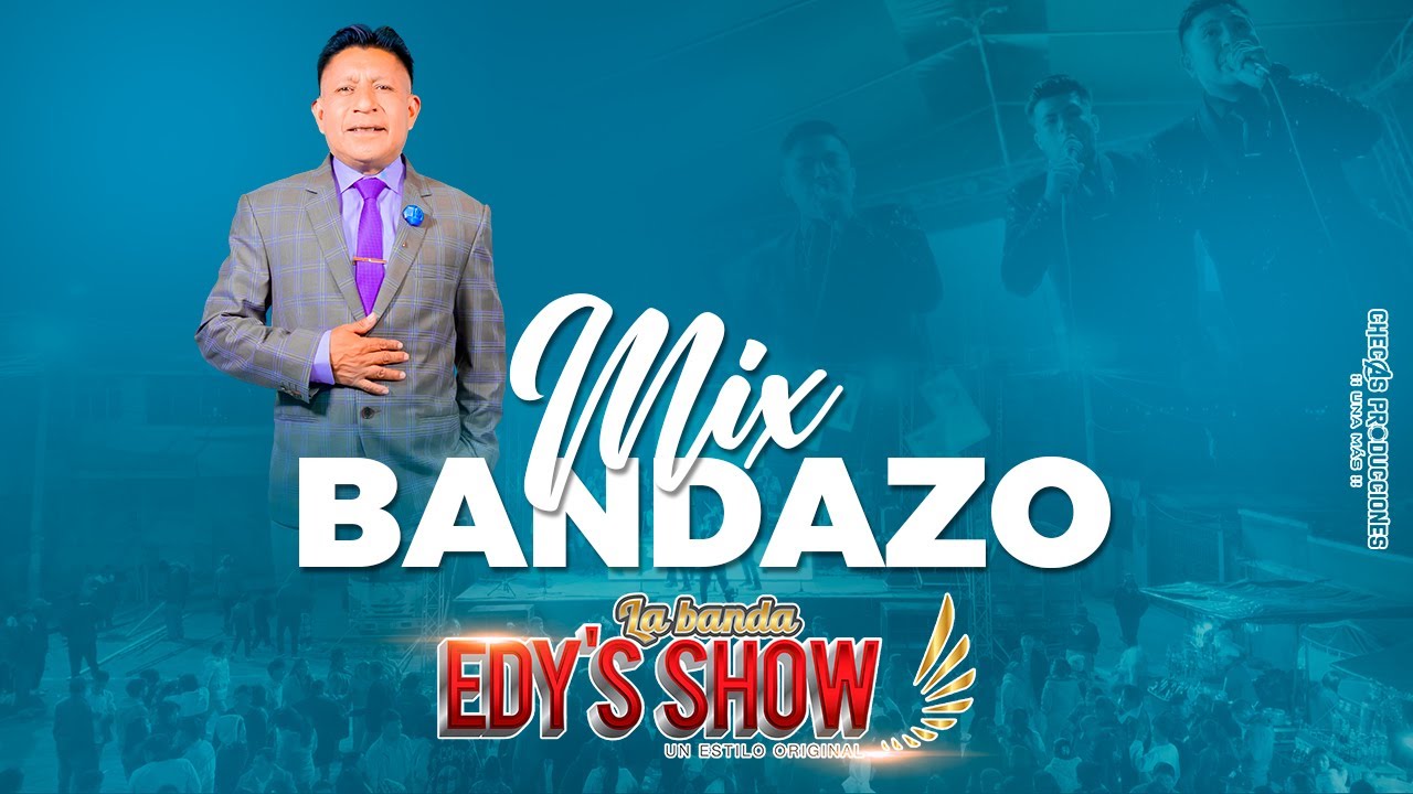 LA BANDA EDYS SHOW - MIX BANDAZO (CONCIERTO EN VIVO 4K)