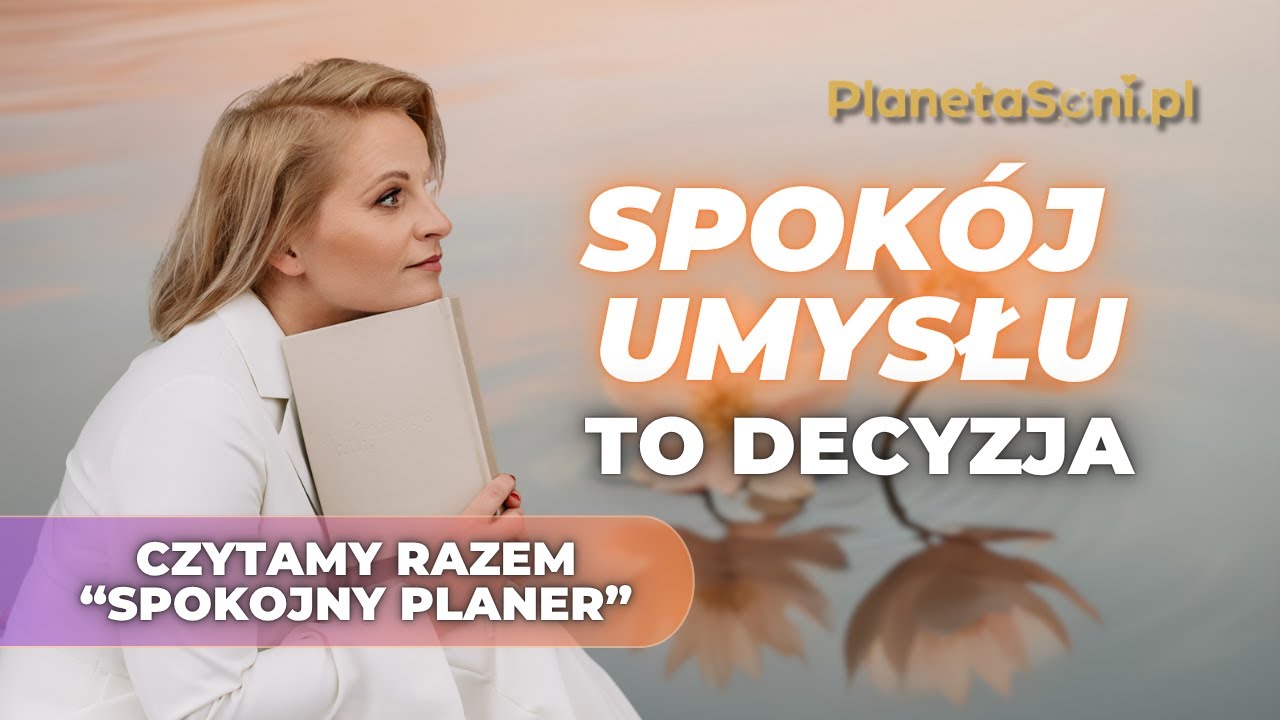 Spos&oacute;b na spok&oacute;j umysłu. Czemu tego nie uczą w szkole!? | Planeta Soni