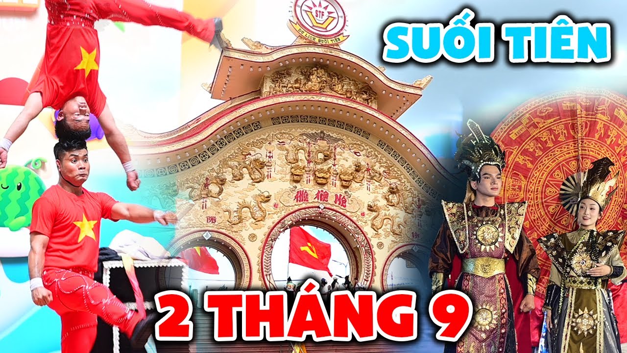 Không Khí Đại Lễ 2 Tháng 9 Tại Công Viên SUỐI TIÊN!!!