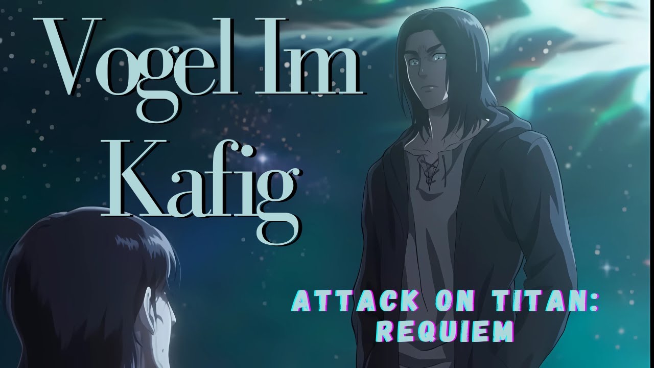 Attack On Titan Requiem OST : Vogel Im Kafig (Instrumental)| AMV | EDIT | Eren's Key
