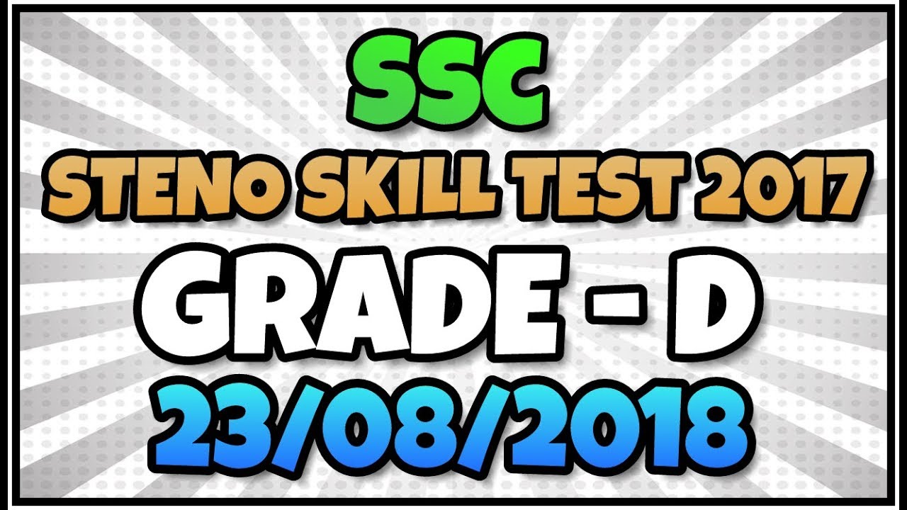 Ssc Steno Skill Test 2017 | Grade - D  Dictation | 23rd August 2018 | 90 wpm