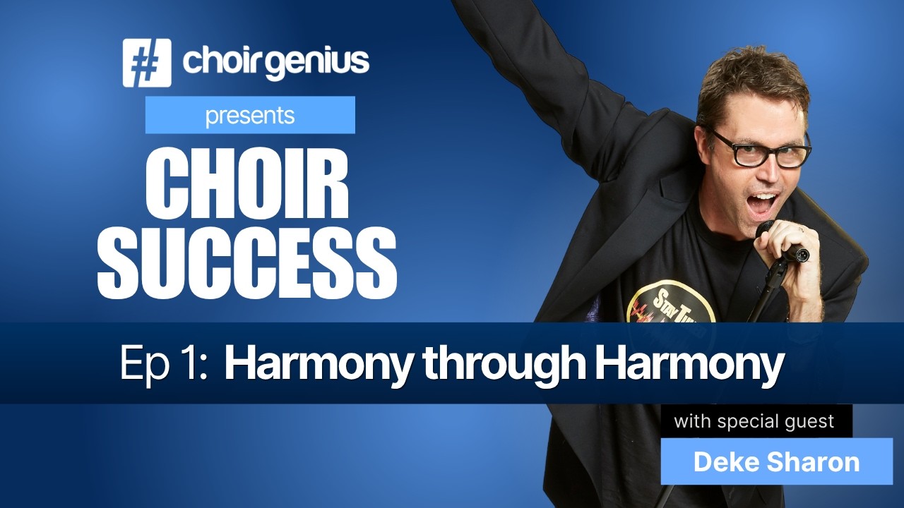 How Great Choirs Create True Harmony — Deke Sharon