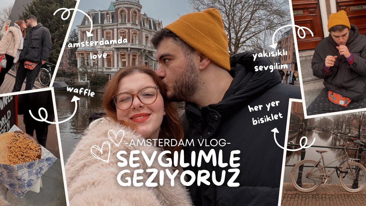 Sevgilimle Geziyoruz✨AMSTERDAM VLOG✨