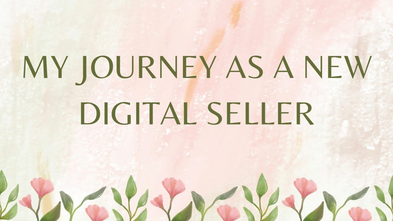 My journey as a new digital seller