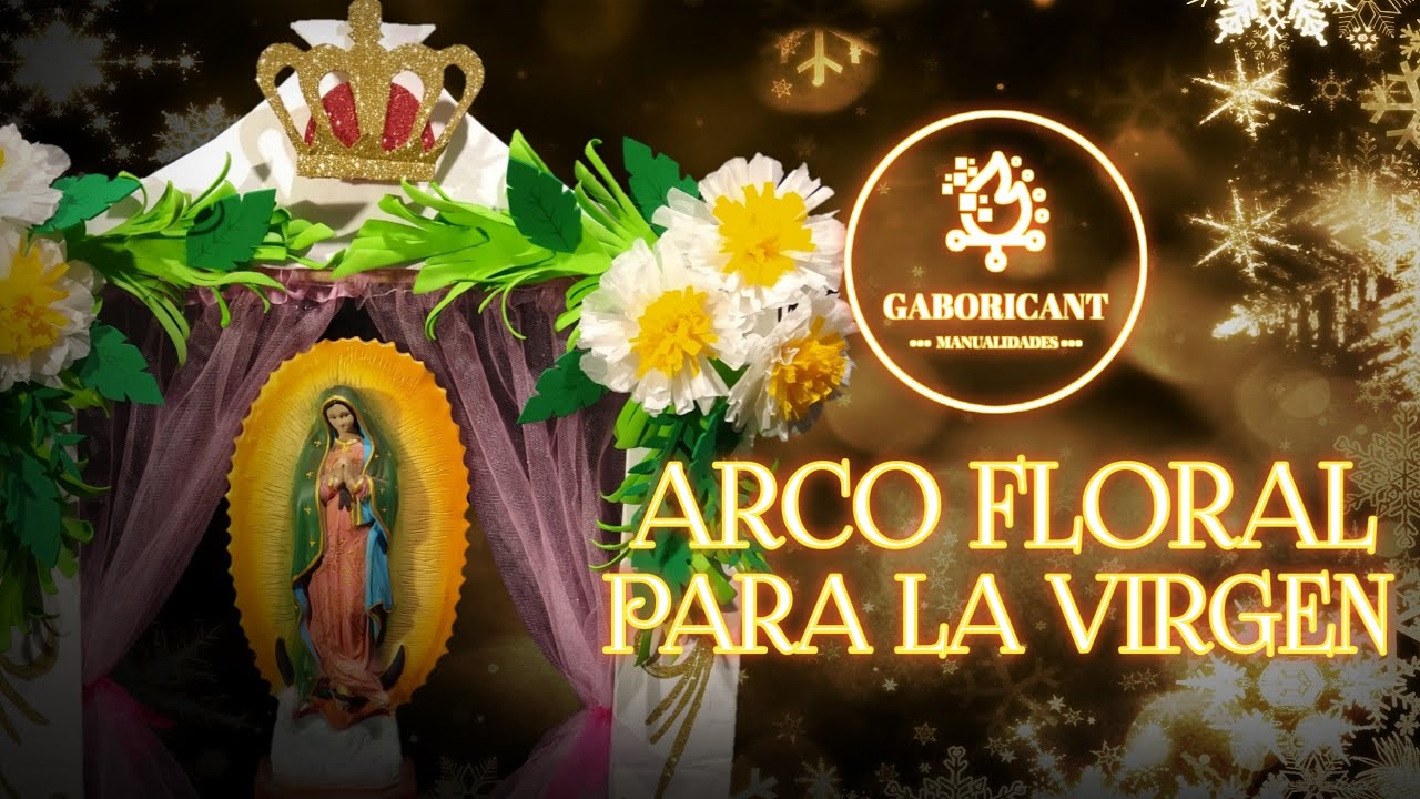 ARCO FLORAL PARA LA VIRGEN DE GUADALUPE / Manualidades para navidad