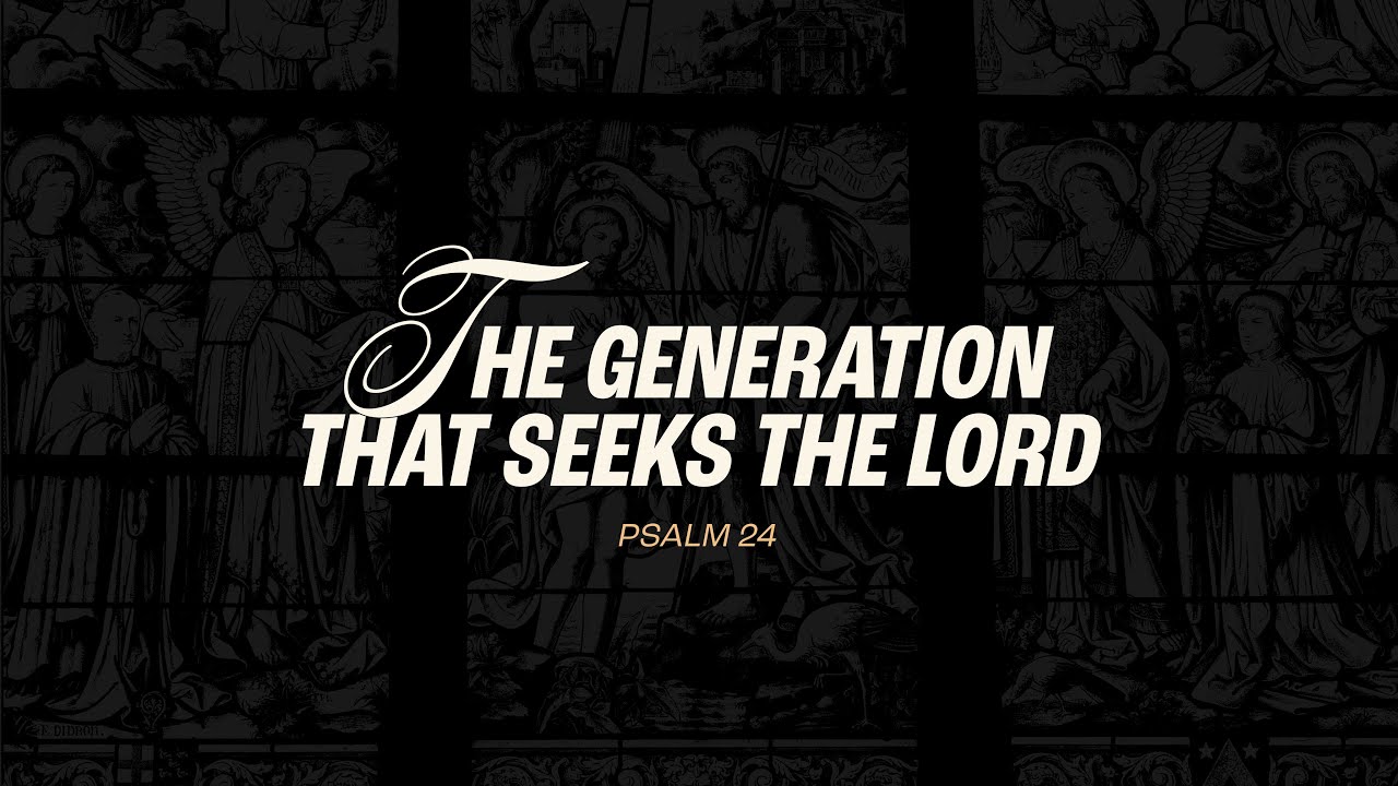 The Generation That Seeks the Lord - Psalm 24 - Gary Wilkerson