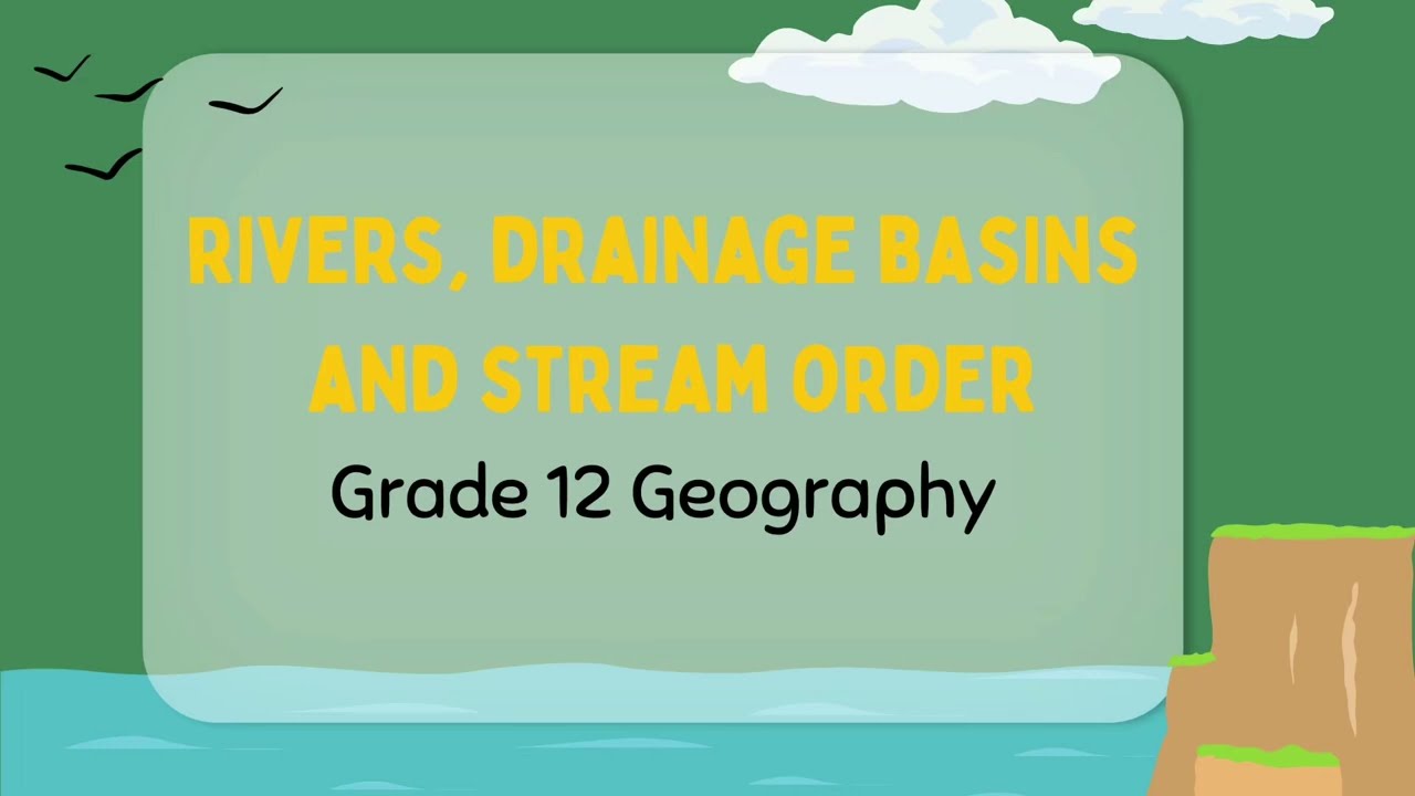 Grade 12 Geography - Rivers , Drainage Density and Stream Order