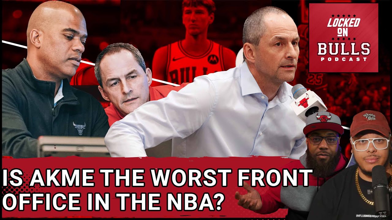 Is AKME The Worst Front Office In The NBA As Chicago's FAILURES Laid Bare