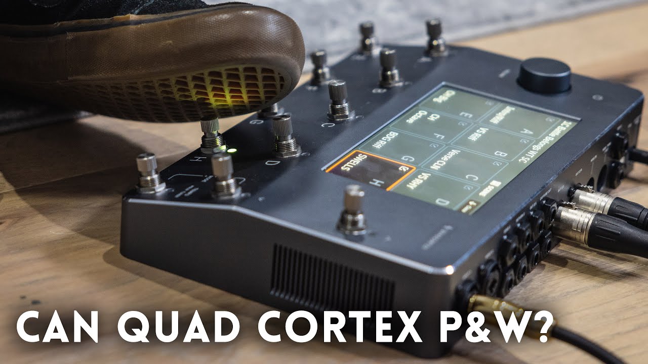 Can the Quad Cortex P&W? // Our initial review of the Neural DSP Quad Cortex