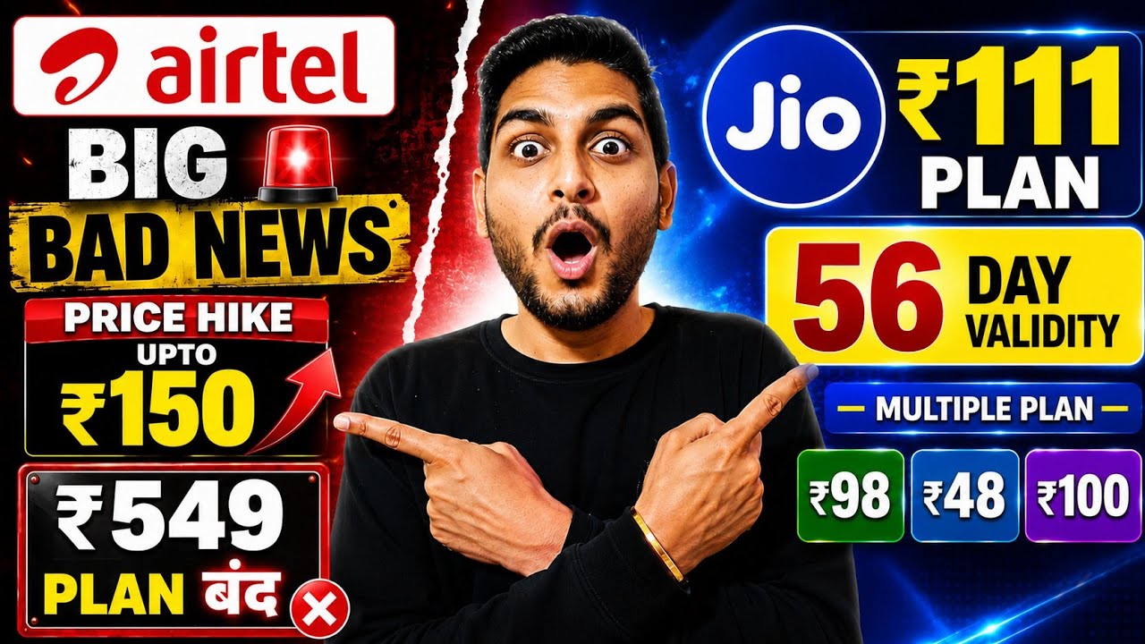 Airtel Bad News Price Hike Upto ₹150 | Jio Plan ₹111 With 56 Day Validity, 98,48 Plan