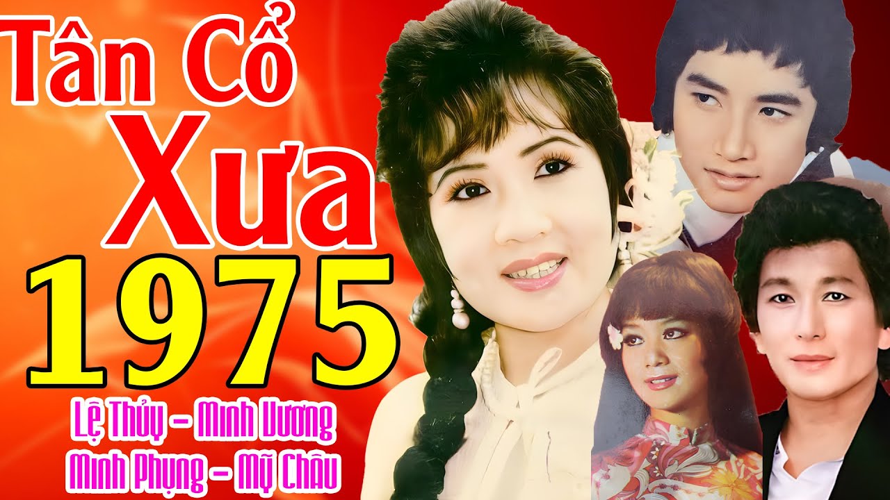 Tân Cổ Xưa 1975 #ĐặcBiệtNghệSỹNổiTiếng #Lệ Thủy,Minh Vương,Minh Phụng,Mỹ Châu,...Nghe Là Nghiện