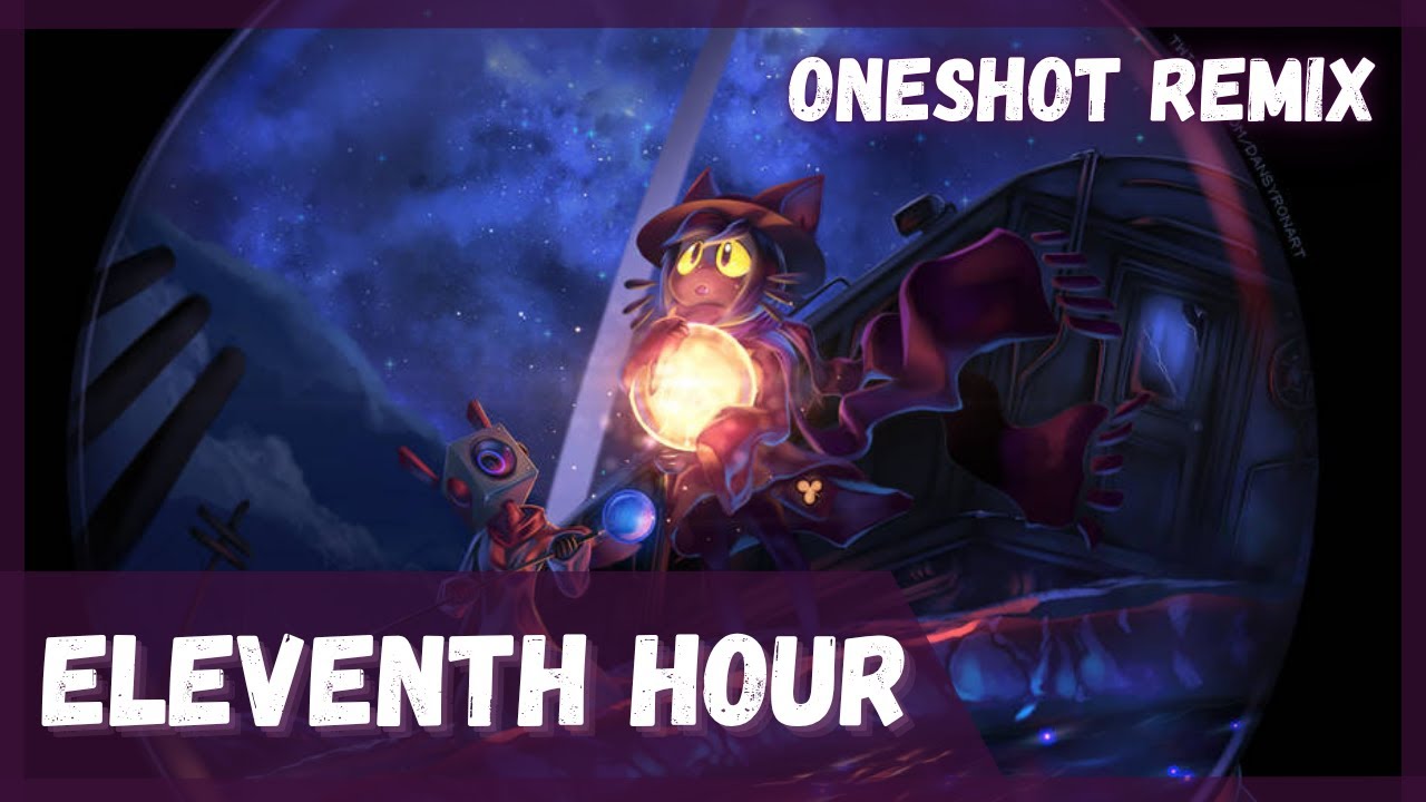 ELEVENTH HOUR - OneShot Remix/Cover【Stormheart】