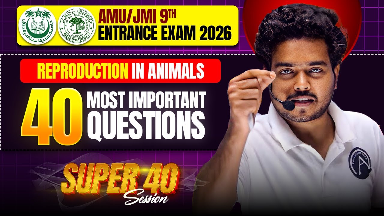 Reproduction in Animals | Super 40 Practice Session | AMU/JMI Class 9th Entrance Exam 2026