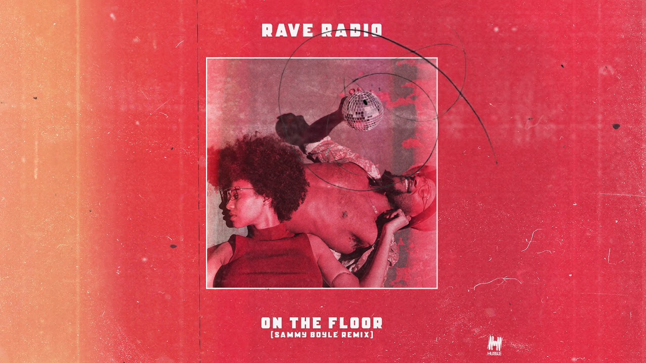 Rave Radio - On The Floor (Sammy Boyle Remix)