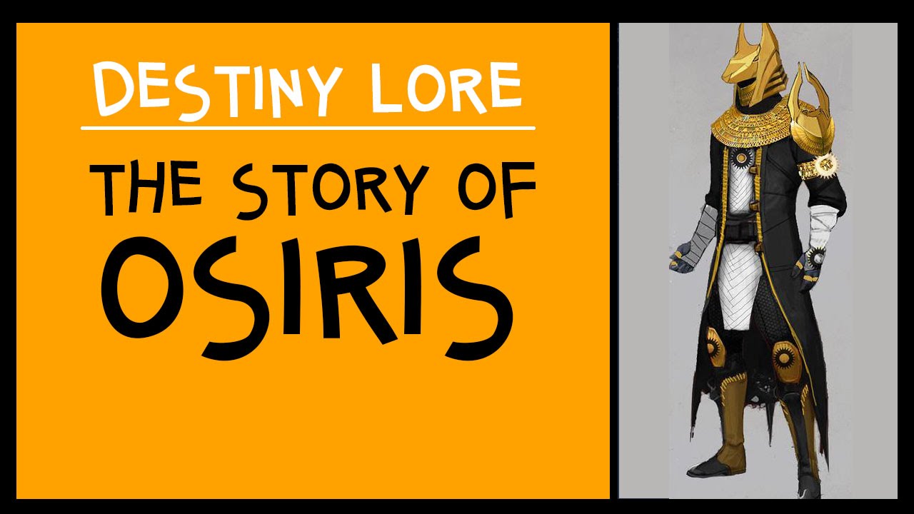 Destiny Lore - Osiris