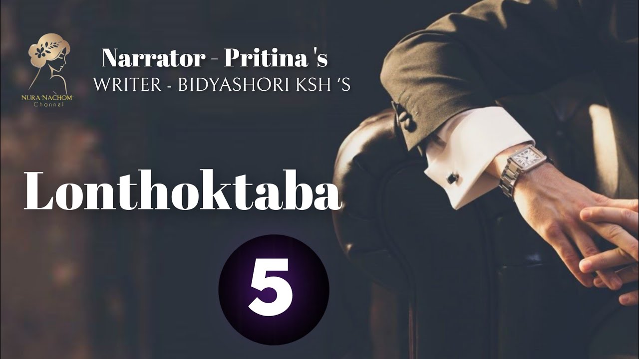 LONTHOKTABA ~ Ep-05 / Pritina / Bidyashori ksh 's