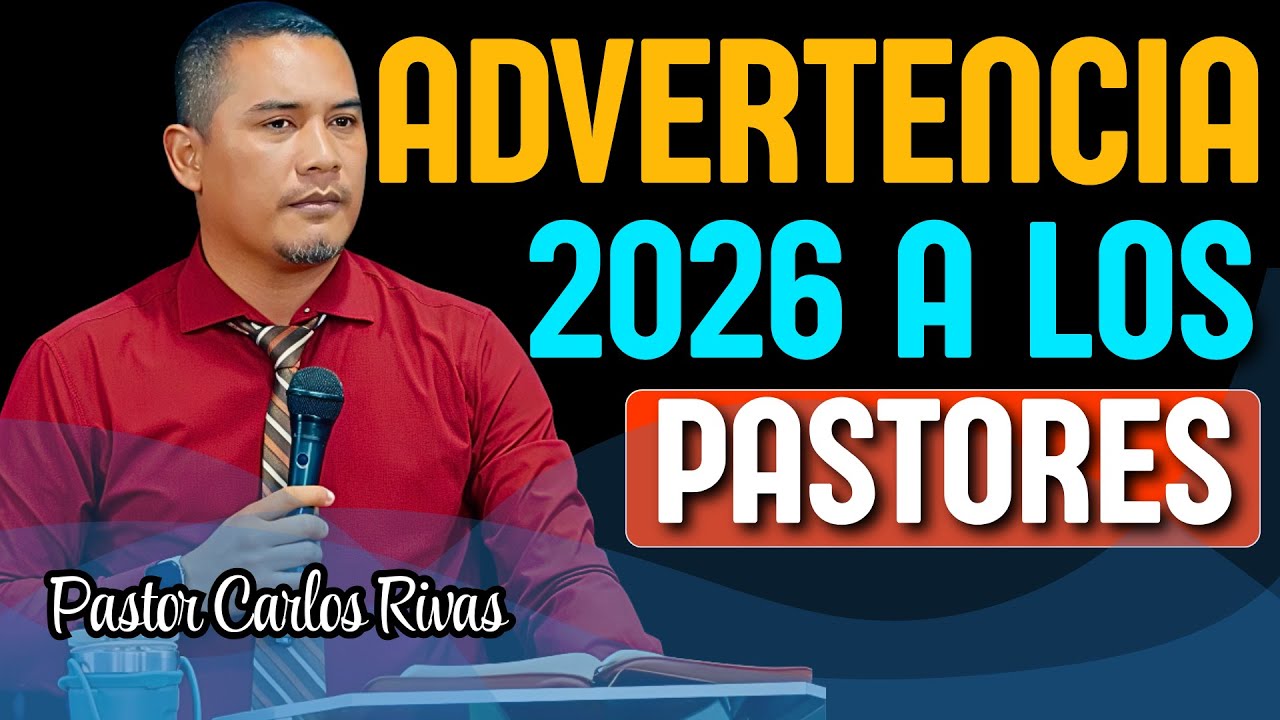 Advertencia a los pastores de las Iglesias - Pastor Carlos Rivas
