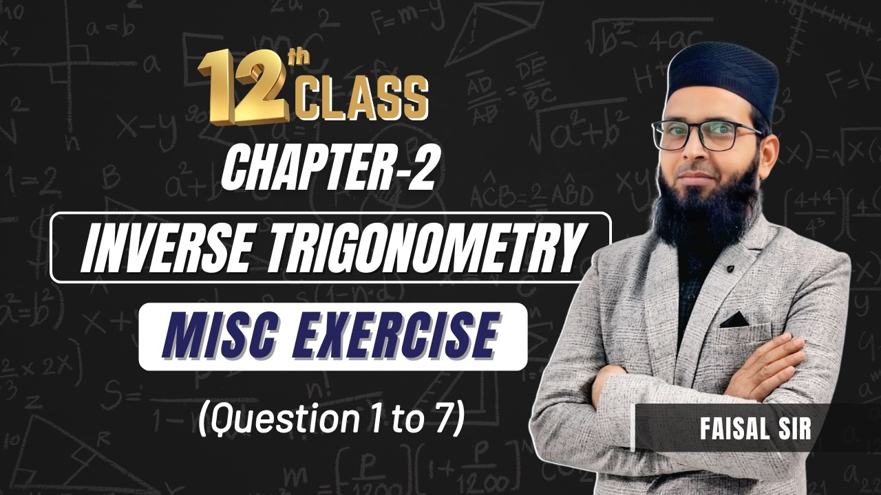 Inverse Trigonometric Functions | Miscellaneous Exercise | Class 12th | Step by Step | Faisal Sir