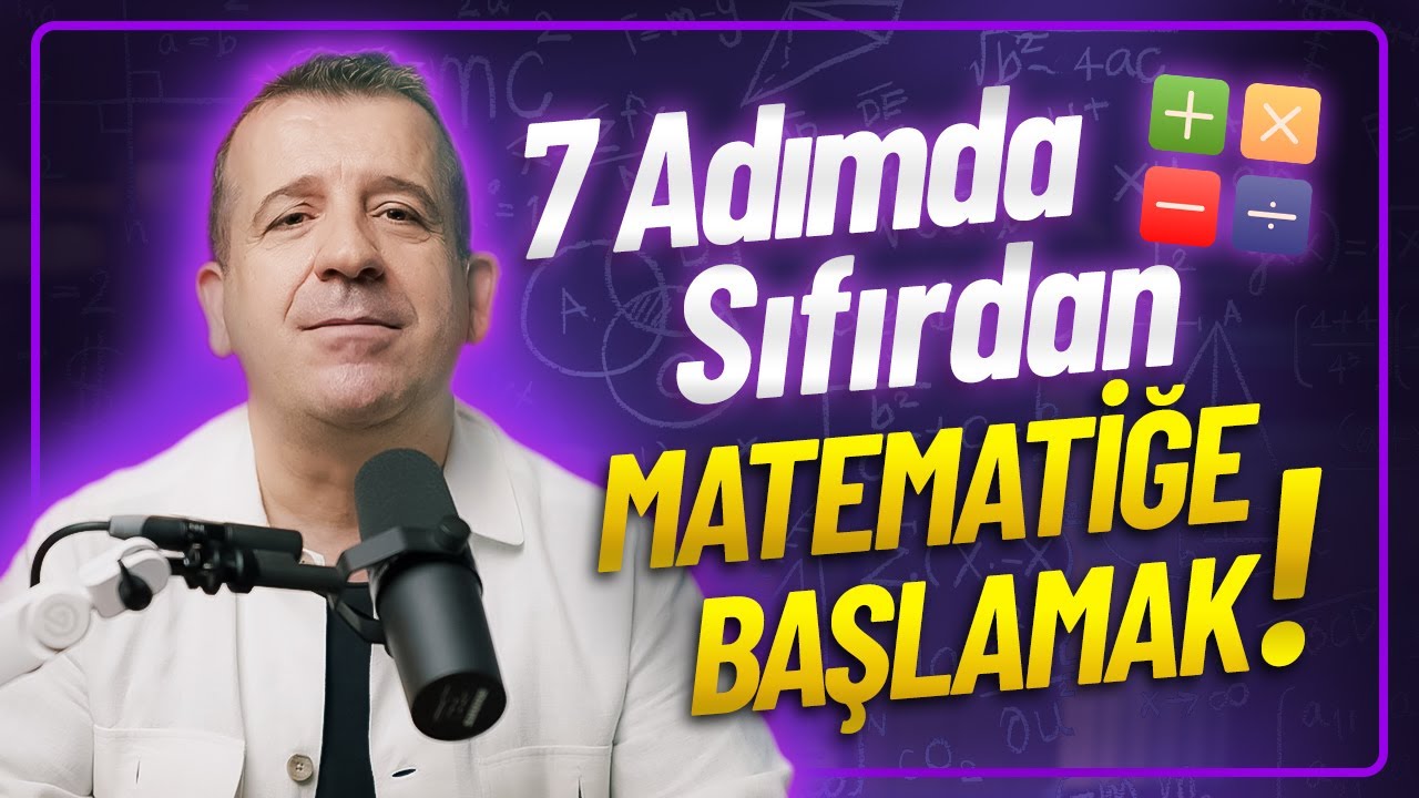 7 ADIMDA SIFIRDAN MATEMATİĞE BAŞLAMAK / Matematiği Hiç Bilmeyenler İçin 7 Adımlı Yol Haritası