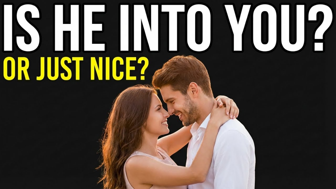 Does He Like You or Is He Just Being Nice? ❤️ 