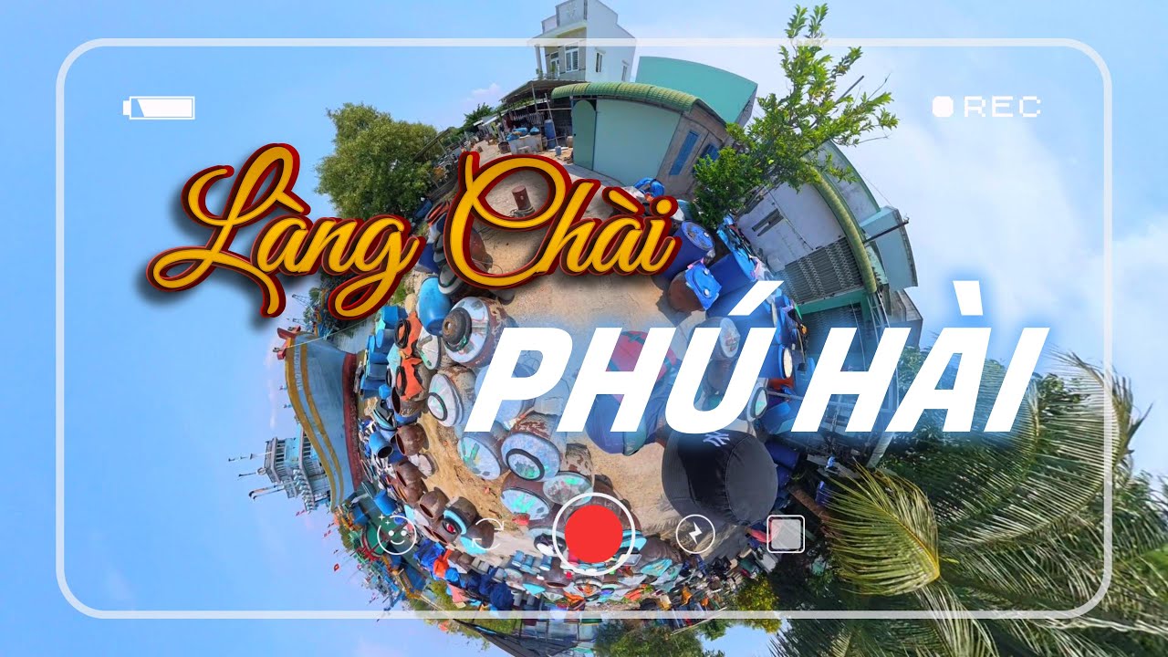 Việt Nam Phưu Lưu Ký - Làng Chài Phú Hài - Phan Thiết - Đẹp và Chưa Đẹp