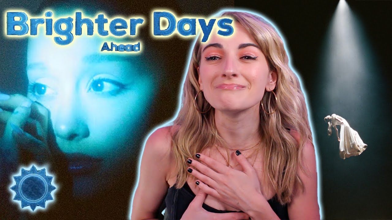 proof there are BRIGHTER DAYS AHEAD with ariana grande :')