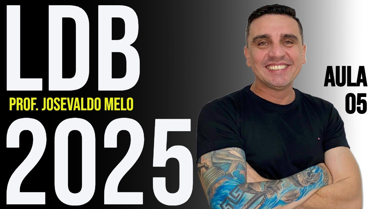LDB - 2025 (AULA 05) - COM TODAS AS ATUALIZAÇÕES