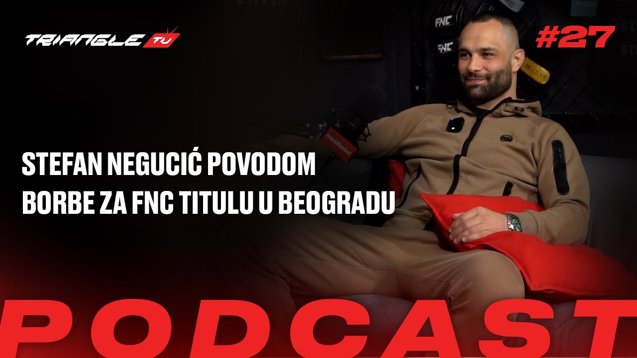 TRIANGLE PODCAST 27| Stefan Negucić povodm borbe za titulu na FNC 23 u Beogradu