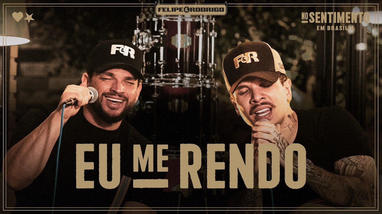 FELIPE & RODRIGO | EU ME RENDO | GUIA 1 | NO SENTIMENTO EM BRAS&Iacute;LIA