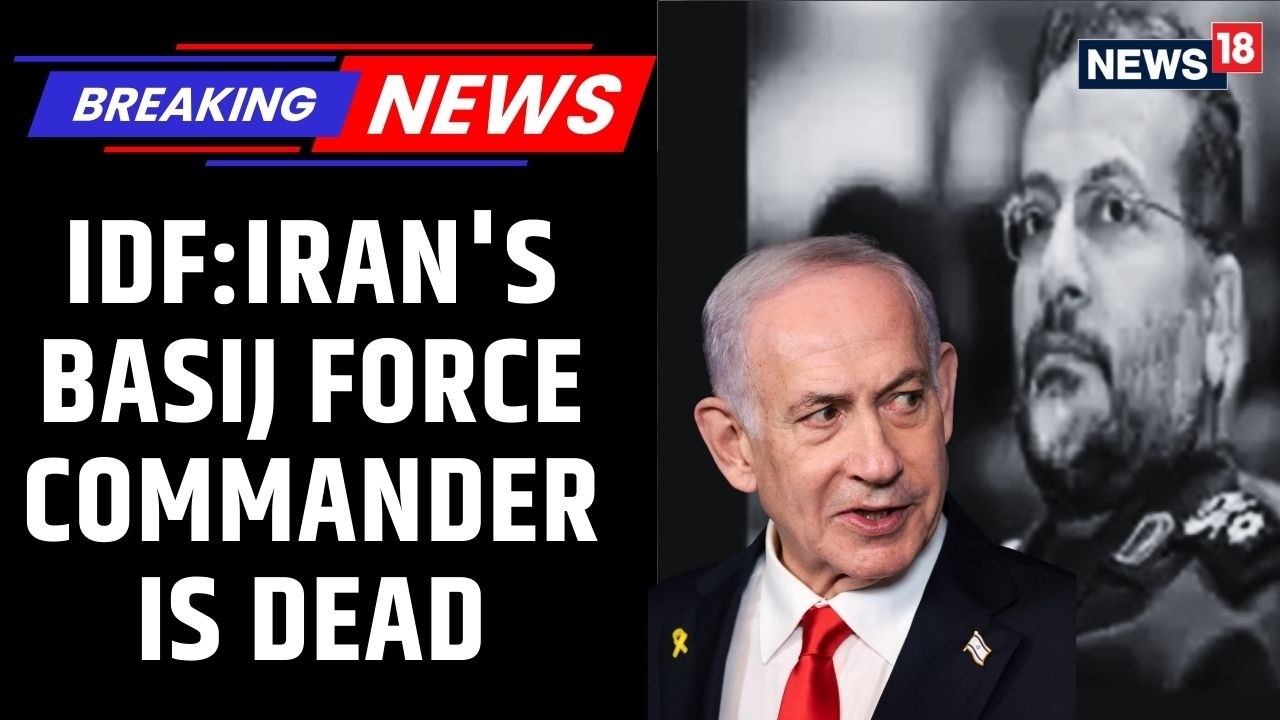 Iranian Top Commander Killed In Israeli Attack, Iran's Basij Force Commander Is Dead, Says IDF