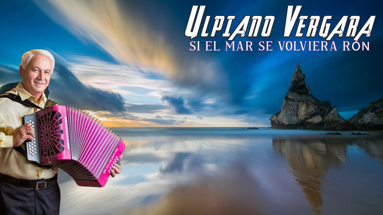 ULPIANO VERGARA - SI EL MAR SE VOLVIERA RON [EN VIVO]