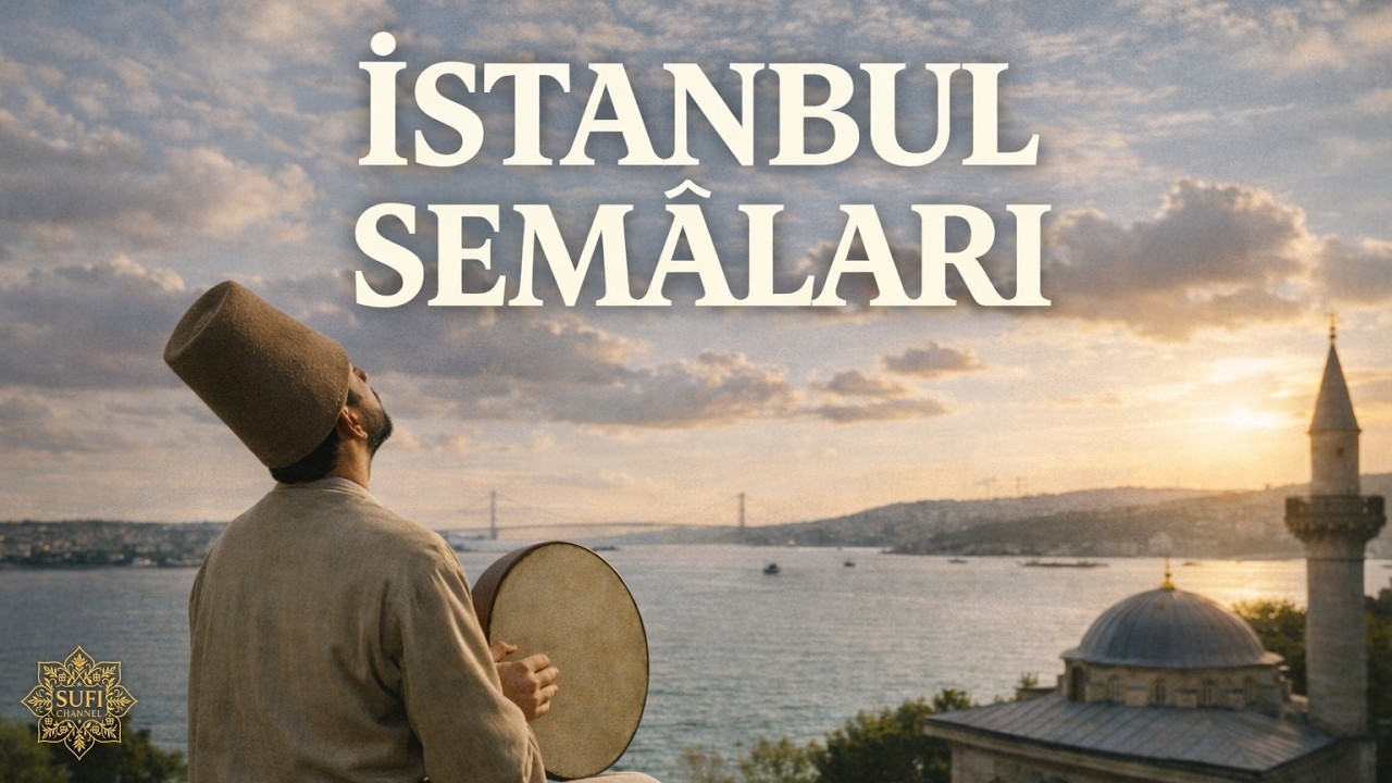 İstanbul Semâları | Şair Sufi