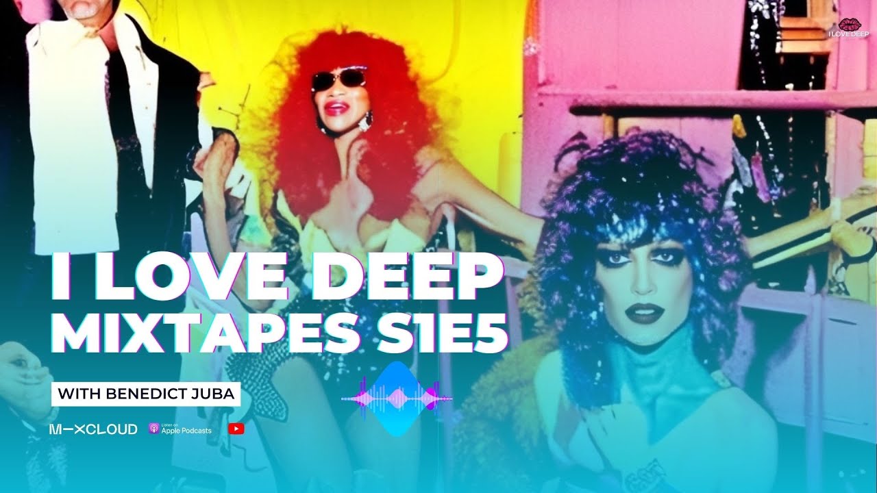 I Love Deep Mixtapes S1E5 - Benedict Juba