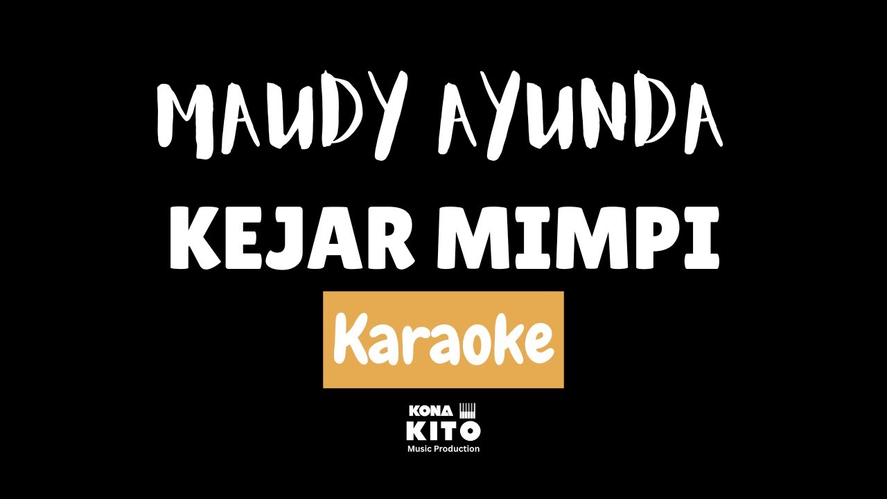 Maudy Ayunda - Kejar Mimpi (Karaoke No Vocal)