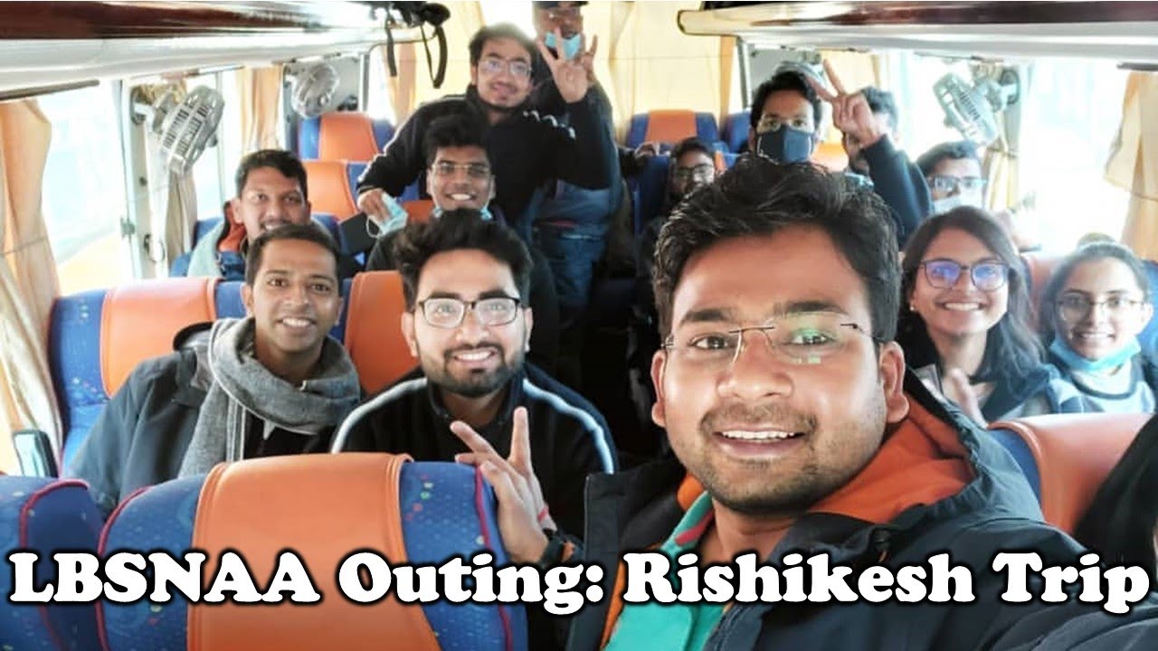 LBSNAA Outing: Trip to Rishikesh