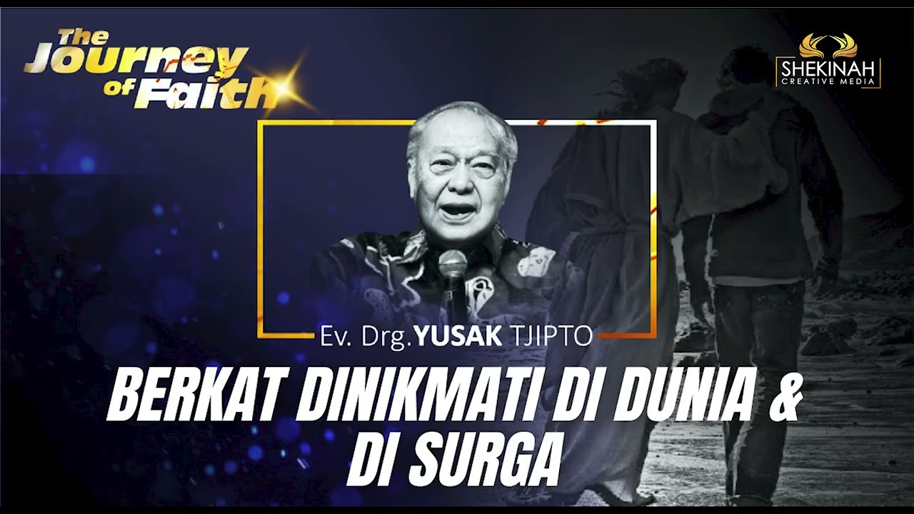 BERKAT DINIKMATI DI DUNIA DAN DI SURGA - Ev Drg YUSAK TJIPTO