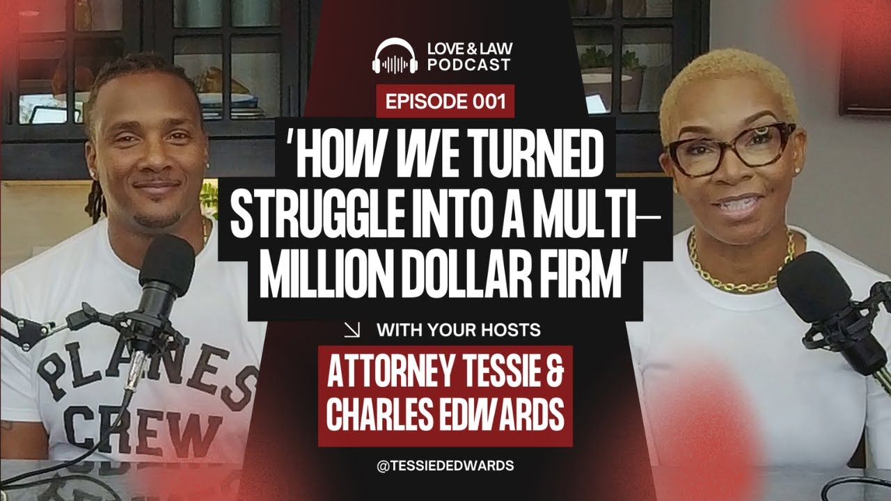 Love & Law Podcast | Episode 1 | How We Turned Struggle Into a Multi-Million Dollar Firm