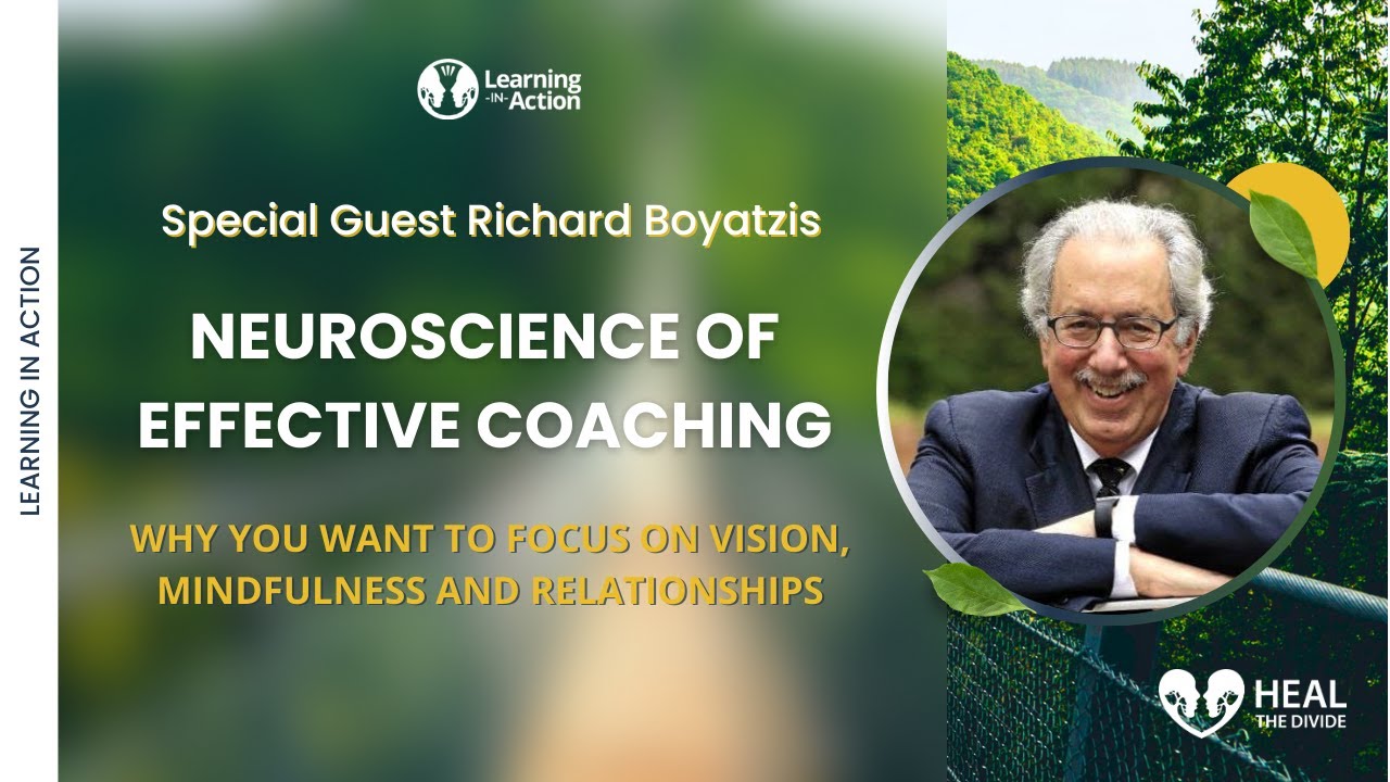 The Neuroscience of Effective Coaching with Richard Boyatzis | Heal The Divide Podinar