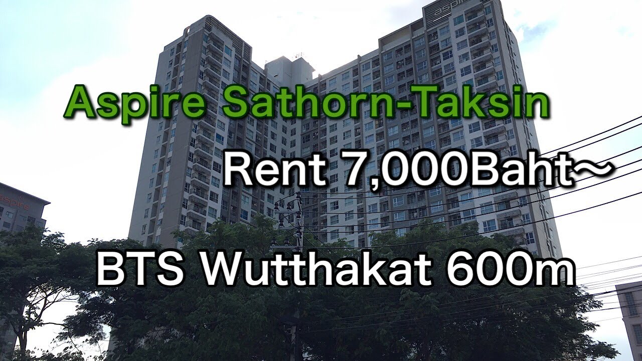Aspire Sathorn-Taksin BTS Silom line Wutthakat station 600m Rent 7,000Baht~